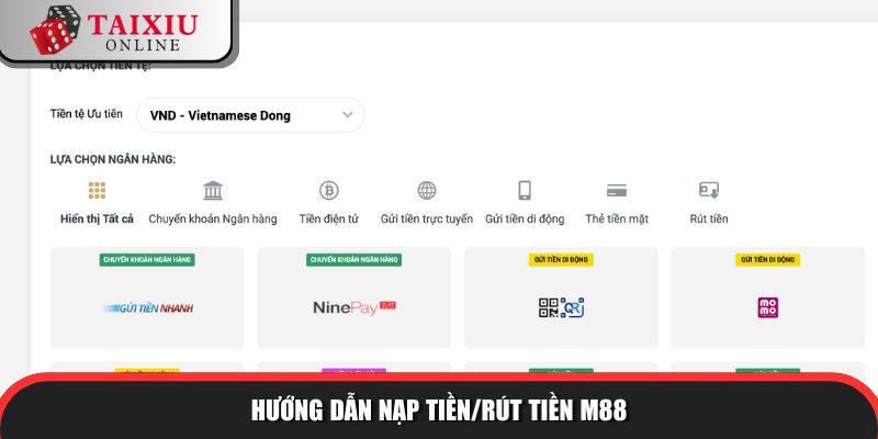 Hướng dẫn nạp tiền/rút tiền tài xỉu đổi thưởng M88