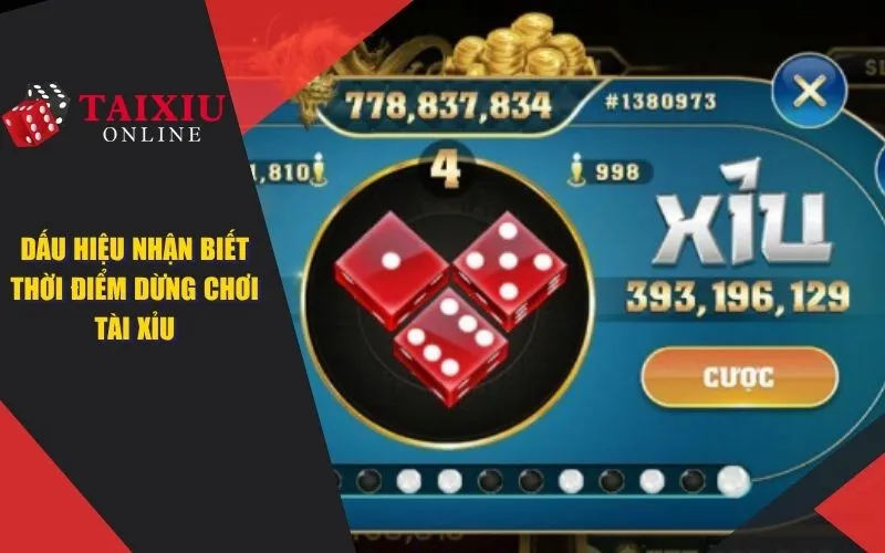 Dấu hiệu nhận biết thời điểm dừng chơi tài xỉu