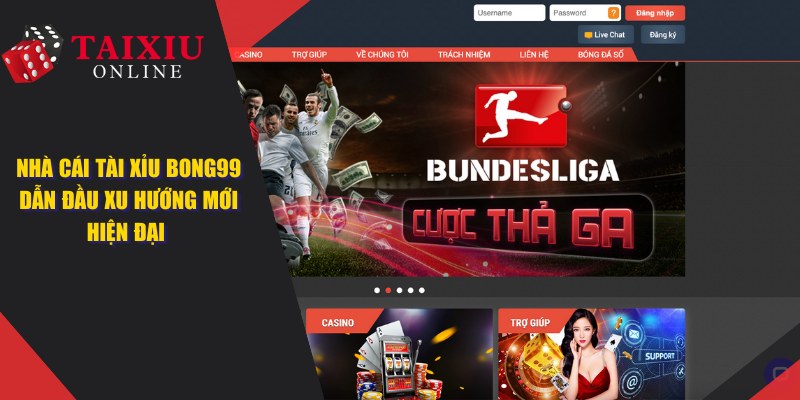 BONG99 - Nhà Cái Tài Xỉu Dẫn Đầu Xu Hướng Mới Hiện Đại