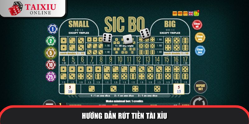 Hướng dẫn rút tiền tài xỉu chi tiết từ A đến Z
