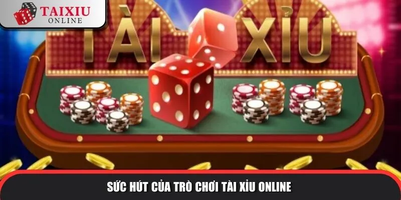 Khám phá sức hút của trò chơi tài xỉu online