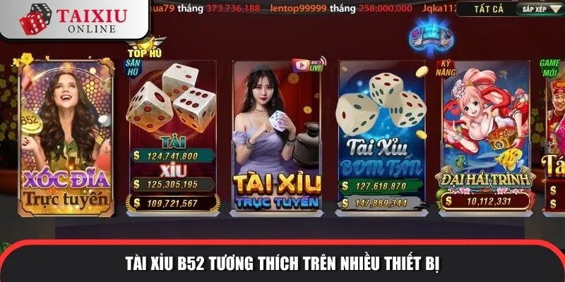 Tài xỉu B52 tương thích trên nhiều thiết bị