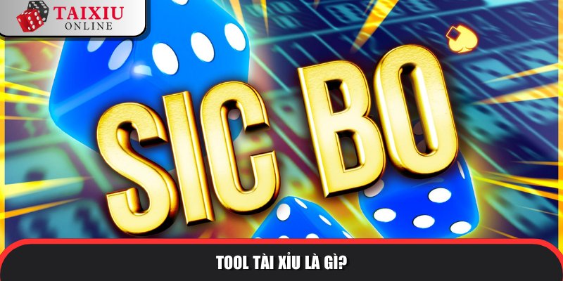 Khái niệm tool tài xỉu