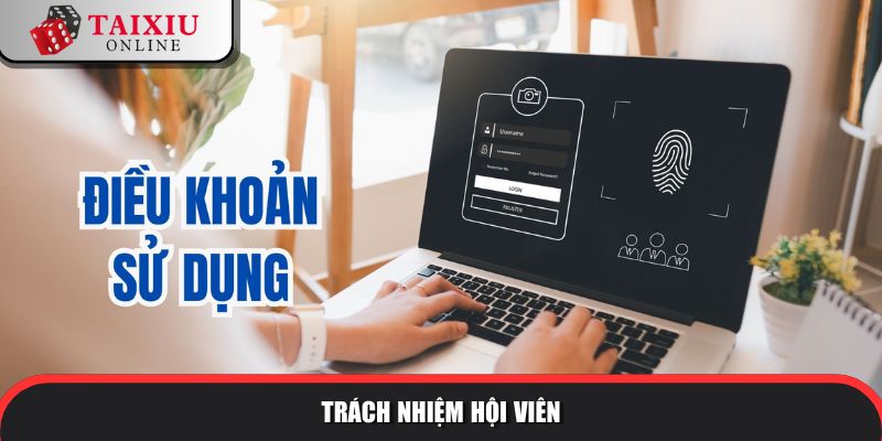 Trách nhiệm hội viên khi sử dụng dịch vụ